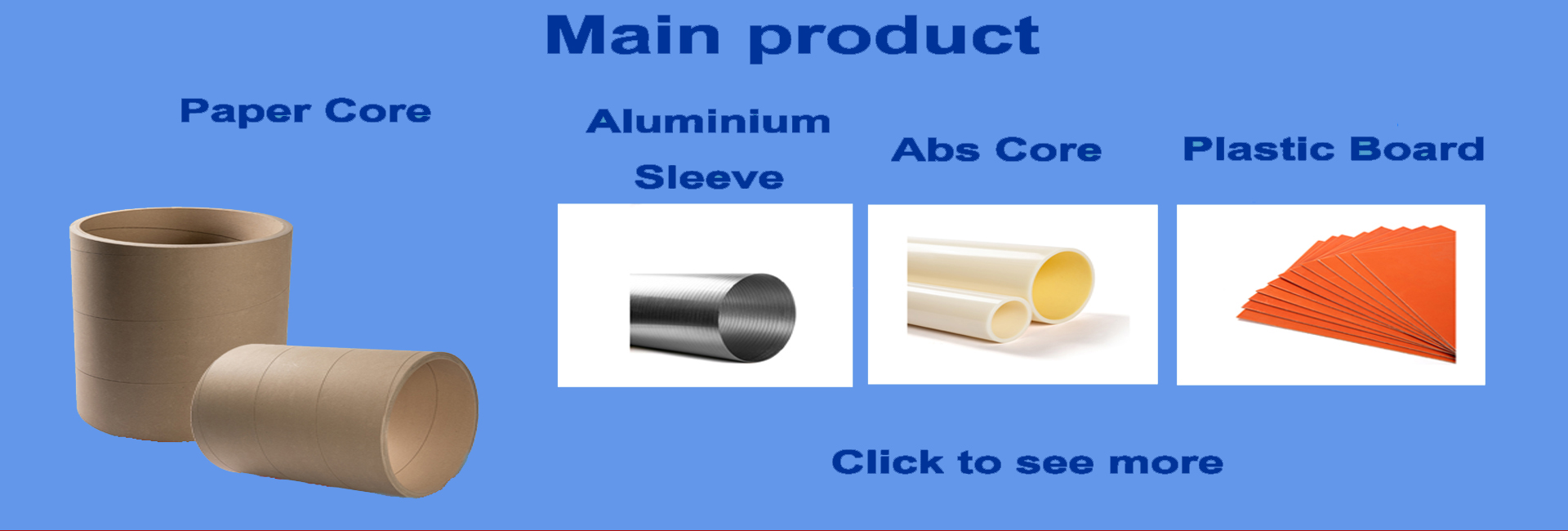 Our main products